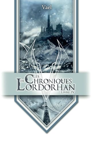 Les Chroniques de Lordorhan: Livre IV von Afnil