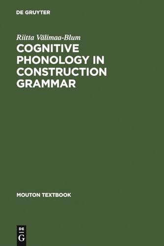 Cognitive Phonology in Construction Grammar: Analytic Tools For Students Of English (Mouton Textbook)