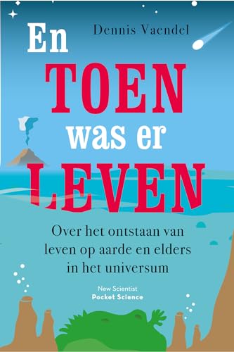 En toen was er leven: Over het ontstaan van leven op aarde en elders in het universum (Pocket Science, 23) von New Scientist