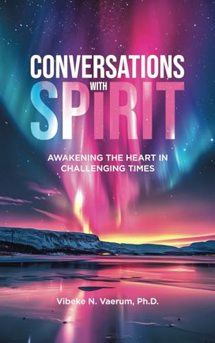 Conversations with Spirit: Awakening the Heart in Challenging Times von Tellwell Talent