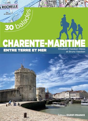 Charente-Maritime - Entre terre et mer - 30 balades