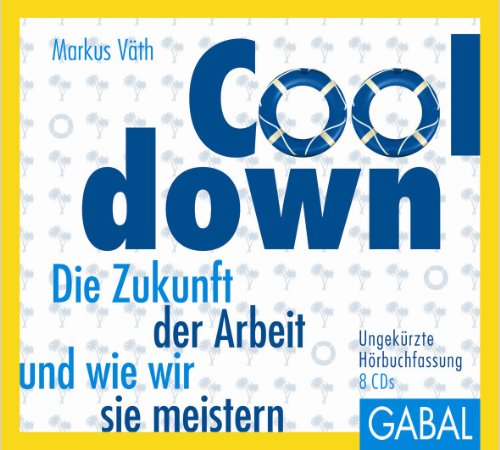 Cooldown: Die Zukunft der Arbeit und wie wir sie meistern (Dein Leben) von GABAL