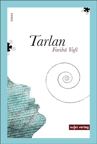 Tarlan: Roman. Ausgezeichnet mit dem LiBeraturpreis 2017 (Luftwurzelliteratur)