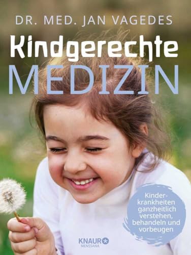 Kindgerechte Medizin: Kinderkrankheiten ganzheitlich verstehen, behandeln und vorbeugen | Standardwerk zur Kindergesundheit, für Kinder von der Geburt bis zur Pubertät Kindgerechte Medizin: Kinderkrankheiten ganzheitlich verstehen, behandeln und vorbeugen | Standardwerk zur Kindergesundheit, für Kinder von der Geburt bis zur Pubertät