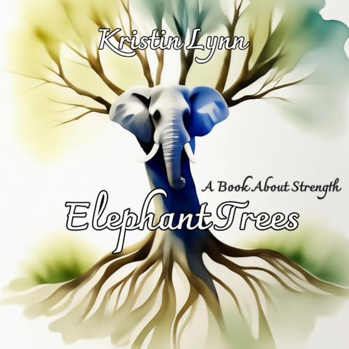 Elephant Trees: A Book About Strength von Independently published