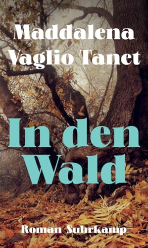In den Wald: Roman | Was macht man mit einer vermissten Frau, die nicht gefunden werden will? In den Wald: Roman | Was macht man mit einer vermissten Frau, die nicht gefunden werden will?