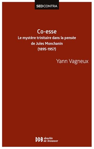 Co-esse: Le mystère trinitaire dans la pensée de Jules Monchanin - Swâmi Paramârûbyânanda (1895-1957) von Desclée De Brouwer