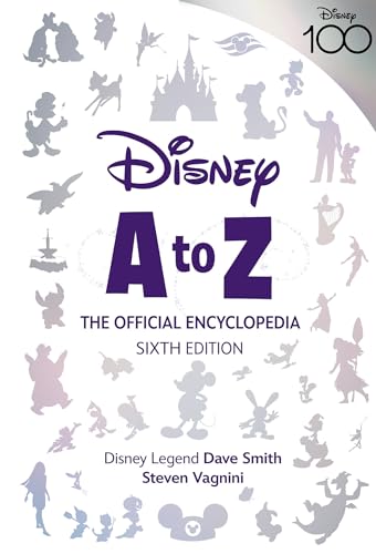 Disney A to Z: The Official Encyclopedia, Sixth Edition (Disney Editions Deluxe) von Disney Editions
