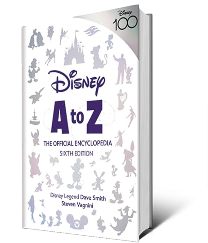 Disney A to Z: The Official Encyclopedia, Sixth Edition (Disney Editions Deluxe) von Disney Editions