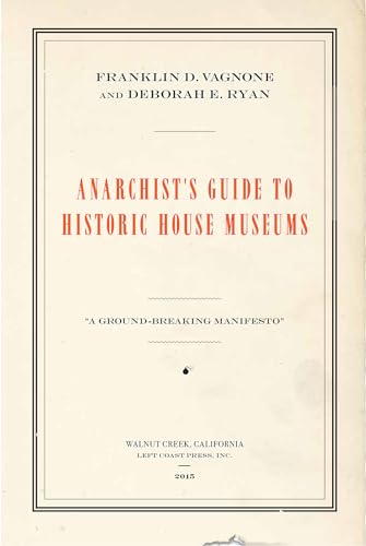 Anarchist's Guide to Historic House Museums
