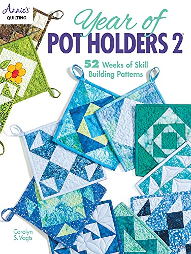Year of Pot Holders 2: 52 Weeks of Skill Building Patterns von Annie's Attic