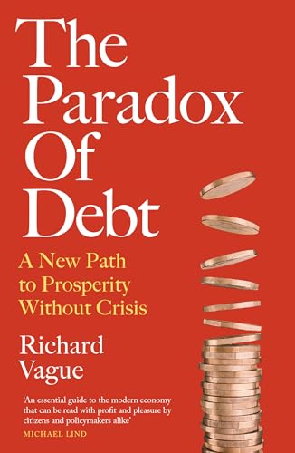 The Paradox of Debt: A New Path to Prosperity Without Crisis von Faber And Faber Ltd.