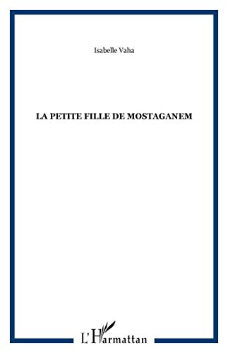 La petite fille de Mostaganem von L'HARMATTAN