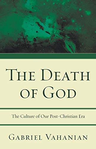 The Death of God: The Culture of Our Post-Christian Era