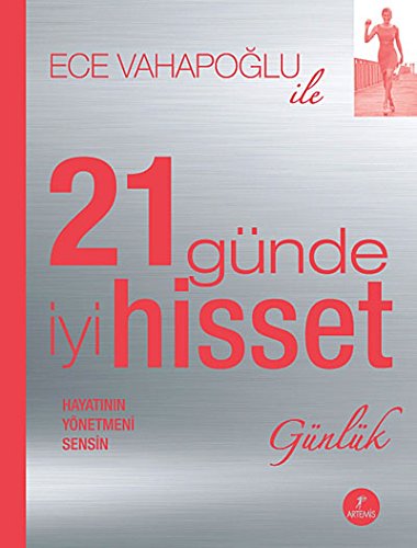 21 Günde Iyi Hisset - Günlük: Hayatinin Yönetmeni Sensin: Hayatının yönetmeni sensin von Artemis Yayınları