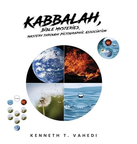 Kabbalah, Bible Mysteries, Mastery Through Pictographic Association: Creation at a Glance, Evolution in the Making von Palmetto Publishing