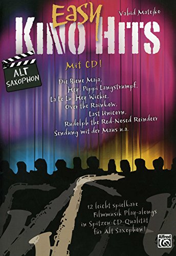 Easy Kino Hits für Altsaxophon (mit CD): 12 leicht spielbare Filmmusik-Play-alongs in Spitzen-CD-Qualität für Alt Saxophon