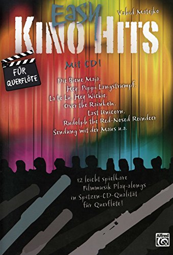 Easy Kino Hits für Querflöte (mit CD): 12 leicht spielbare Filmmusik-Play-alongs in Spitzen-CD-Qualität für Querflöte