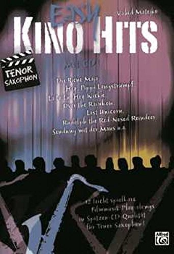 Easy Kino Hits für Tenorsaxophon (mit CD): 12 leicht spielbare Filmmusik-Play-alongs in Spitzen-CD-Qualität für Tenor Saxophon