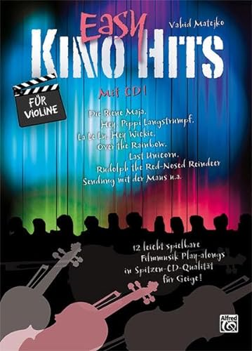 Easy Kino Hits für Violine (mit CD): 12 leicht spielbare Filmmusik-Play-alongs in Spitzen-CD-Qualität für Violine