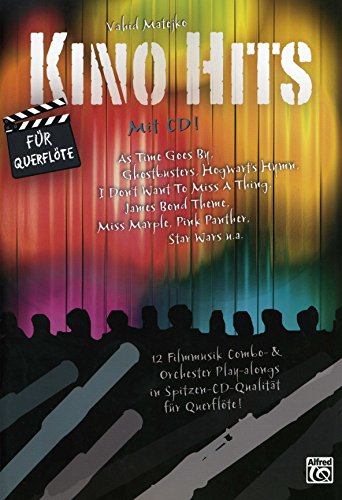Kino Hits für Querflöte (mit CD): 12 Filmmusik Combo- & Orchester Play-alongs in Spitzen-CD-Qualität für Querflöte
