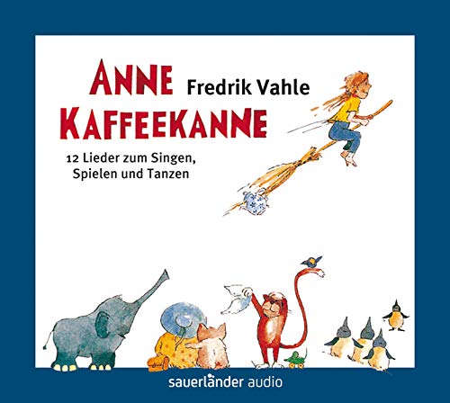 Anne Kaffeekanne: 12 Lieder zum Singen, Spielen und Tanzen / Limitierte Edition mit 5 Stickerbögen