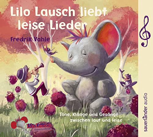 Lilo Lausch liebt leise Lieder: Töne, Klänge und Gesänge zwischen laut und leise von Argon Sauerlnder Audio
