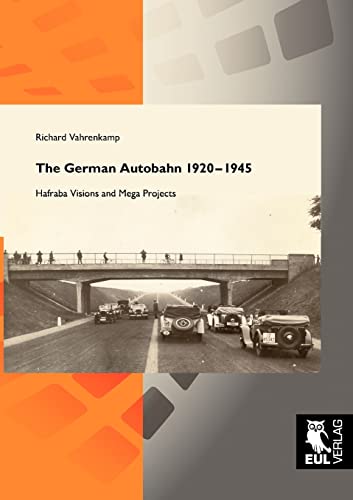 The German Autobahn 1920-1945: Hafraba Visions and Mega Projects