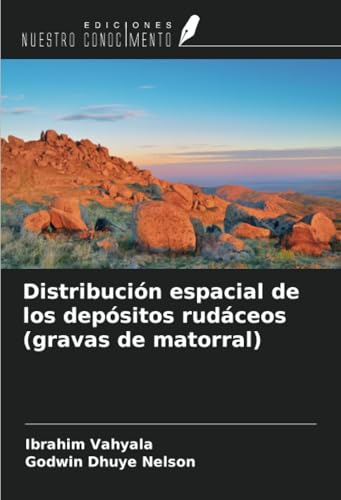 Distribución espacial de los depósitos rudáceos (gravas de matorral) von Ediciones Nuestro Conocimiento
