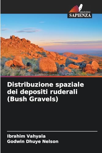Distribuzione spaziale dei depositi ruderali (Bush Gravels) von Edizioni Sapienza