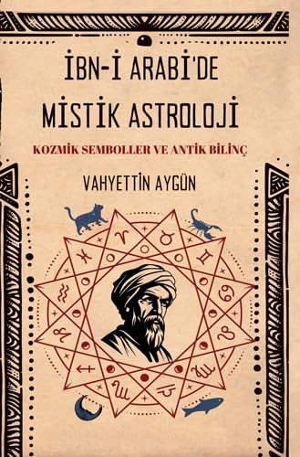 İbn-i Arabi’de Mistik Astroloji: Kozmik Semboller ve Antik Bilinç von Nostos Yayınları