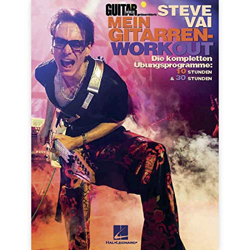 Mein Gitarren-Workout: Die kompletten Übungsprogramme: 10 Stunden und 30 Stunden von HAL LEONARD