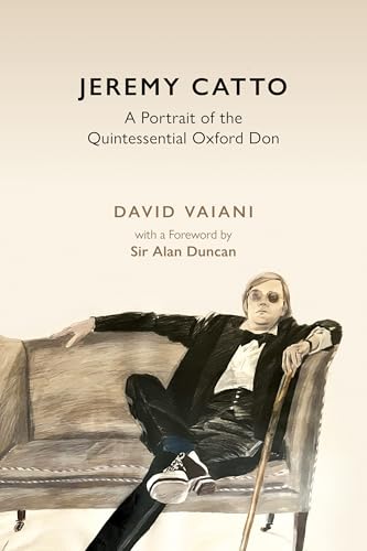 Jeremy Catto: A Portrait of the Quintessential Oxford Don von Unicorn Publishing Group