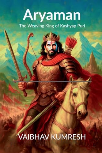 Aryaman: The Weaving King of Kashyap Puri von Notion Press