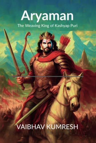 Aryaman: The Weaving King of Kashyap Puri von Notion Press