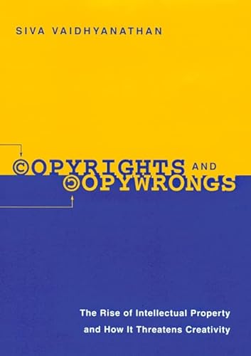 Copyrights and Copywrongs: The Rise of Intellectual Property and How It Threatens Creativity (Fast Track Books)