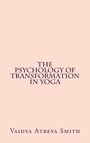 The Psychology of Transformation in Yoga von Createspace Independent Publishing Platform