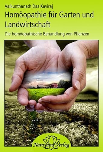 Homöopathie für Garten und Landwirtschaft: Die homöopathische Behandlung von Pflanzen