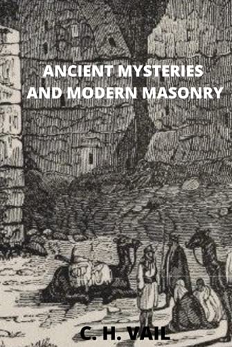 Ancient Mysteries and Modern Masonry