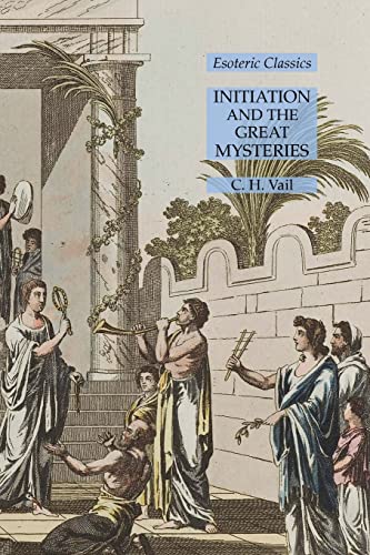 Initiation and the Great Mysteries: Esoteric Classics von Lamp of Trismegistus