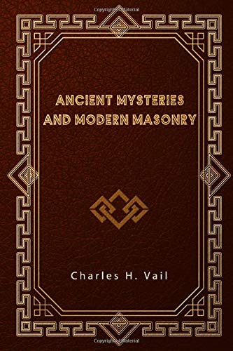 Ancient Mysteries and Modern Masonry