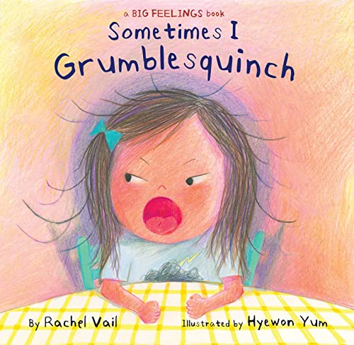 Sometimes I Grumblesquinch: A Big Feelings Book von Orchard Books