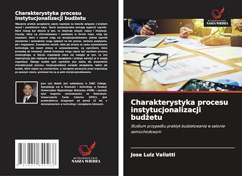 Charakterystyka procesu instytucjonalizacji bud¿etu: Studium przypadku praktyk bud¿etowania w salonie samochodowym von Fromm Verlag