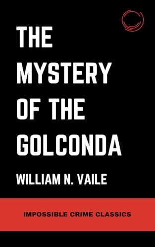 The Mystery of the Golconda (Impossible Crime Classics) von Serling Lake