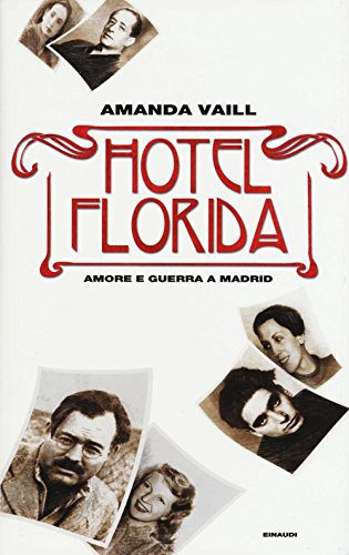 Hotel Florida. Amore e guerra a Madrid (Frontiere Einaudi) von Einaudi