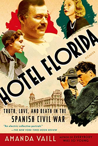 Hotel Florida: Truth, Love, and Death in the Spanish Civil War Hotel Florida: Truth, Love, and Death in the Spanish Civil War von Picador USA