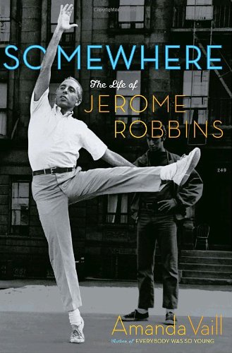 Somewhere: The Life of Jerome Robbins
