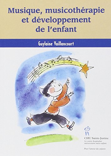 Musique, musicothérapie et développement de l'enfant von STE JUSTINE