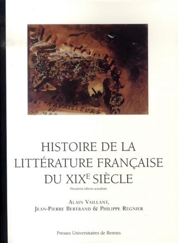 Histoire de la littérature française DU XIXE SIECLE von PU RENNES