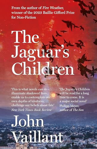 The Jaguar's Children: The remarkable novel from the winner of the 2023 Baillie Gifford Prize